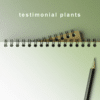 testimonial plants